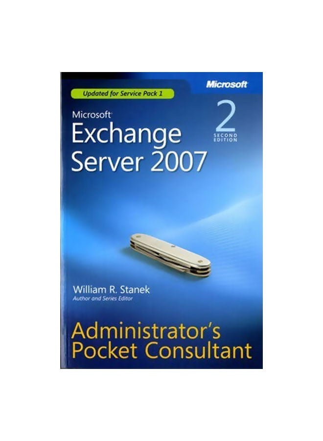 Microsoft Exchange Server 2007 Administrator's Pocket Consultant: Administrator's Pocket Consultant Paperback English by William R. Stanek - 30-Apr-08 