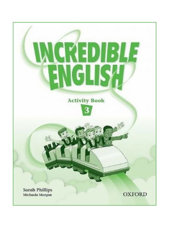 Incredible English 3: Activity Book Paperback English by Sarah Phillips - 19-Jul-07