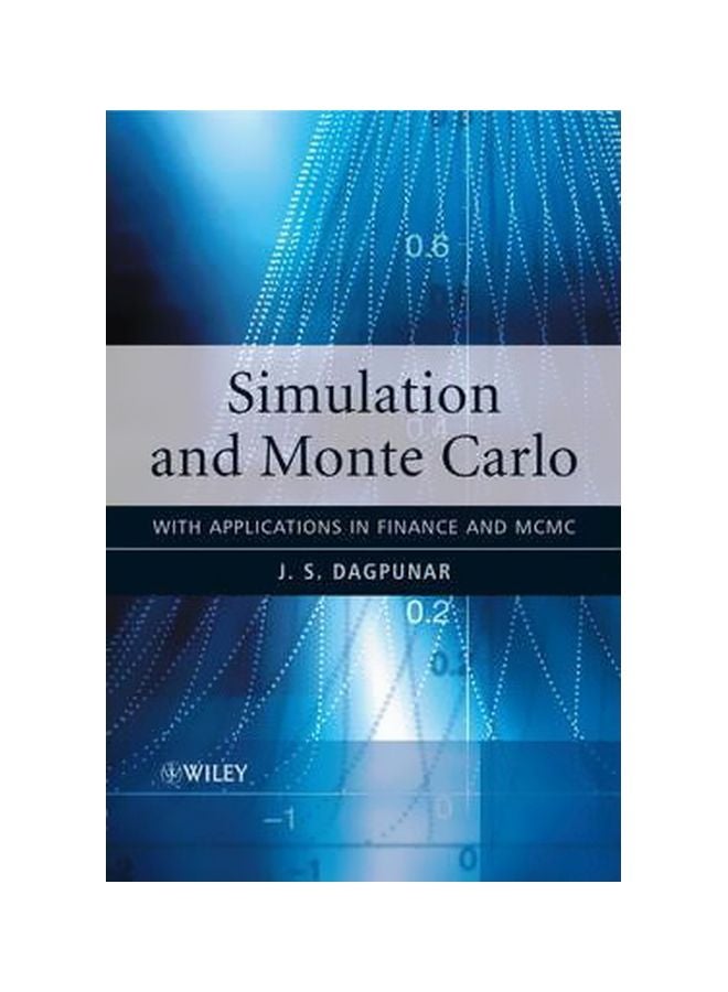 Simulation And Monte Carlo: With Applications In Finance And MCMC Paperback English by J. S. Dagpunar - 23 Mar 2007 