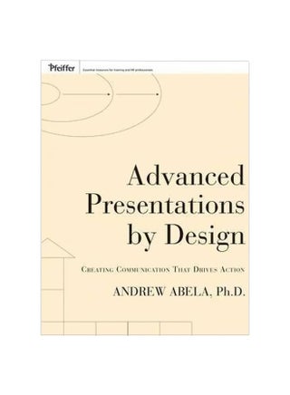 Advanced Presentations By Design: Creating Communication That Drives Action Paperback English by Andrew Abela - 8-Oct-08 - v1560152726/N26587379A_1