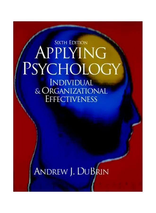 Applying Psychology: Individual And Organizational Effectivess Hardcover English by Andrew J. Dubrin - 26 June 2003