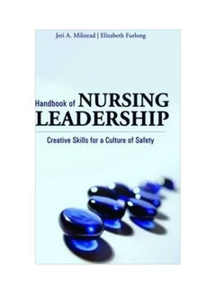 Handbook Of Nursing Leadership : Creative Skills For A Culture Of Safety Paperback English by Jeri A. Milstead - 01-Nov-05 