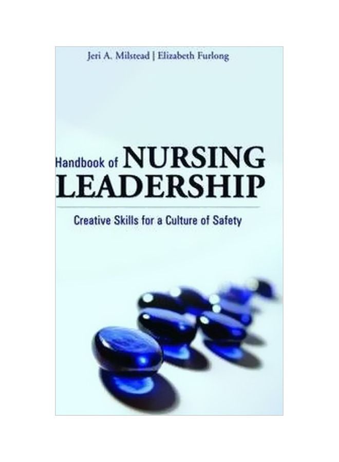 Handbook Of Nursing Leadership : Creative Skills For A Culture Of Safety Paperback English by Jeri A. Milstead - 01-Nov-05 