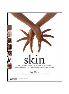 Skin : The Complete Guide To Digitally Lighting, Photographing And Retouching Faces And Bodies Audiobook English by Lee Varis - 31 October 2006 