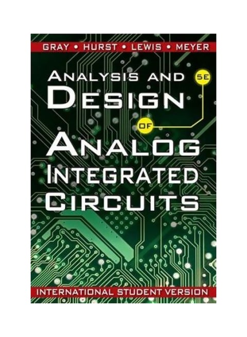Analysis And Design Of Analog Integrated Circuits Paperback English by Paul R. Gray - 07 July 2011