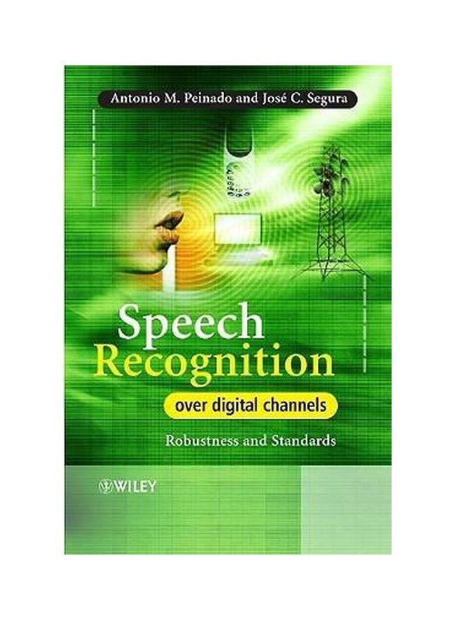 Speech Recognition Over Digital Channels Hardcover English by Antonio Peinado - 12-Sep-06
