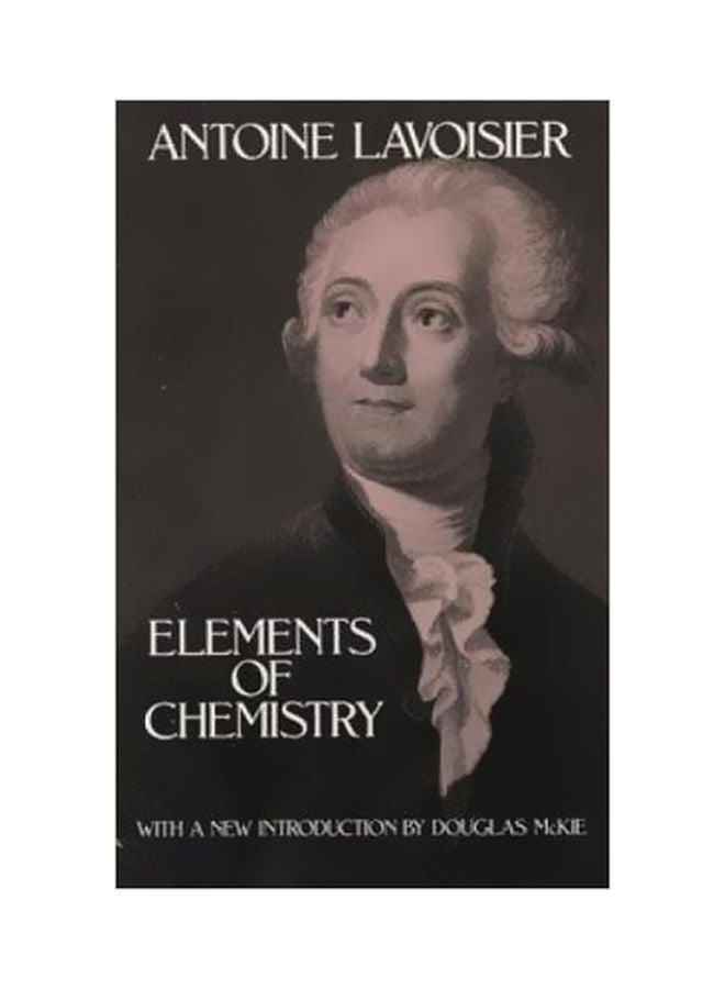 Elements Of Chemistry Paperback English by Antoine Laurent Lavoisier - 01-Oct-84
