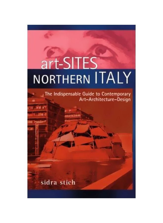 Art-Sites Northern Italy Paperback English by Sidra Stich - 03 July 2006 