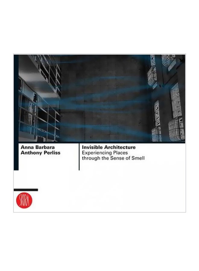 null - Invisible Architecture: Experiencing Places Through The Sense Of Smell Hardcover English by Anna Barbara - 10 October 2006 - Image 1