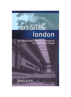 Art Sites London Paperback English by Sidra Stich - 03 July 2006 