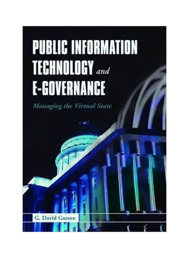 Public Information Technology And E-Governance: Managing The Virtual State Paperback English by G. David Garson - 23-Jan-06 