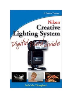 Nikon Creative Lighting Systems: Digital Field Guide paperback english - 01 Mar 2007 