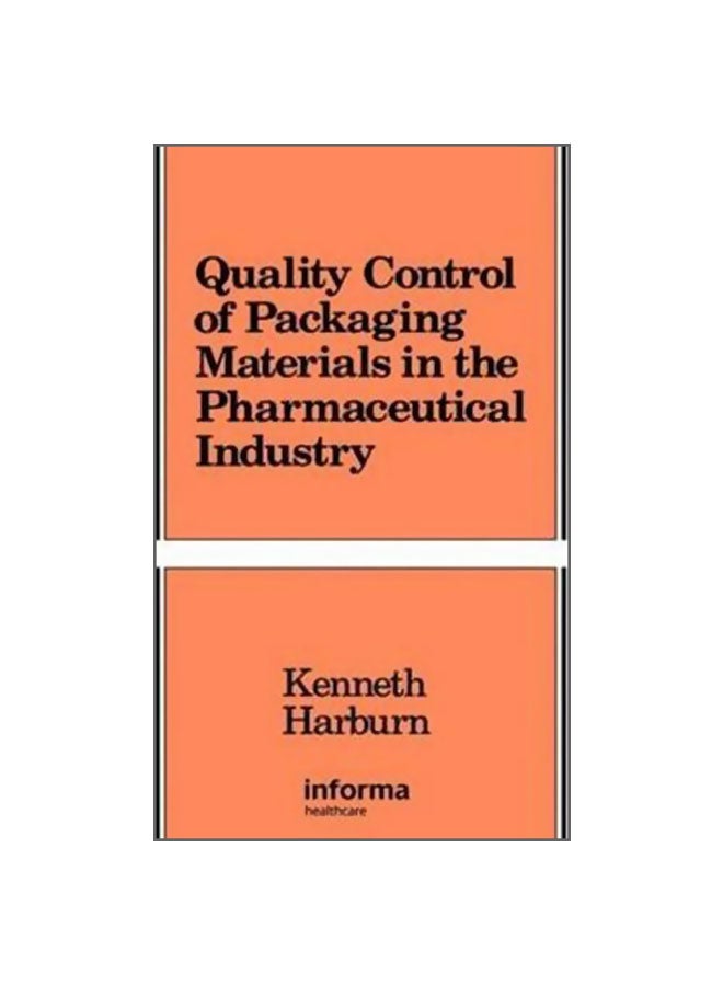 Quality Control Of Packaging Materials In The Pharmaceutical Industry Hardcover English by Kenneth Harburn - 01-Jan-91 
