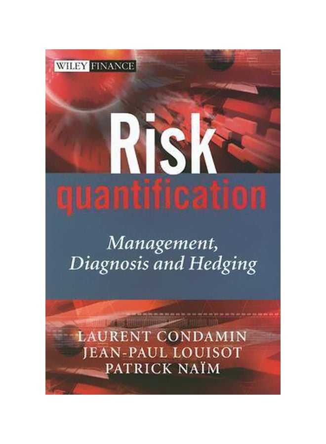 Risk Quantification: Management, Diagnosis And Hedging Hardcover English by Laurent Condamin - 02 Feb 2007 