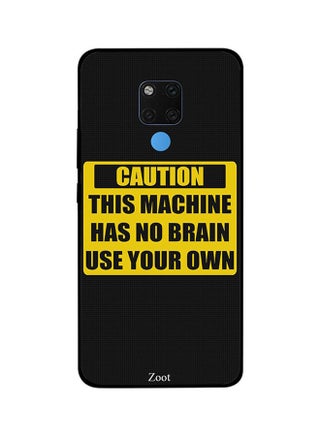 Protective Case Cover For Huawei Mate 20X Caution This Machine Has No Brain - v1560164239/N26601769A_1