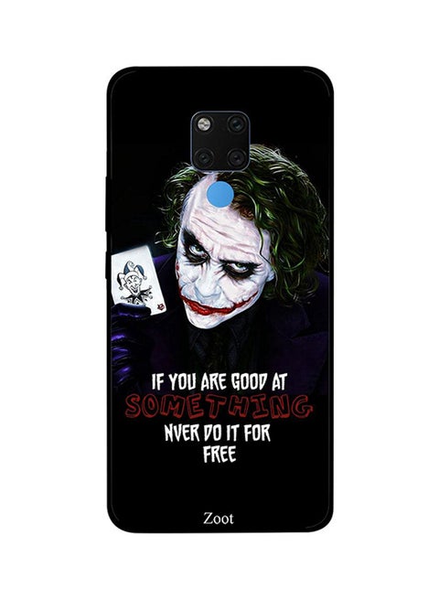 Protective Case Cover For Huawei Mate 20X If You Are Good At Something Never Do It For Free