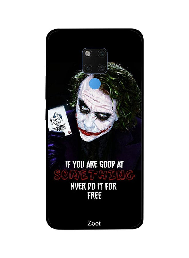 Protective Case Cover For Huawei Mate 20X If You Are Good At Something Never Do It For Free