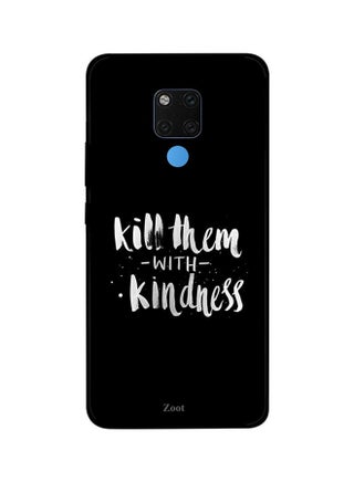 Protective Case Cover For Huawei Mate 20X Kill Them With Kindness - v1560164266/N26601989A_1