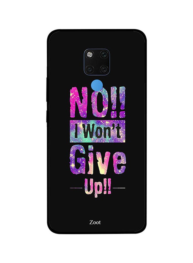 Protective Case Cover For Huawei Mate 20X No I Won't Give Up