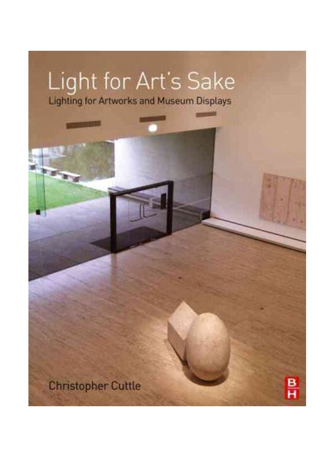 Light For Art's Sake: Lighting For Artworks And Museum Displays Hardcover English by Christopher Cuttle - 3-May-07 