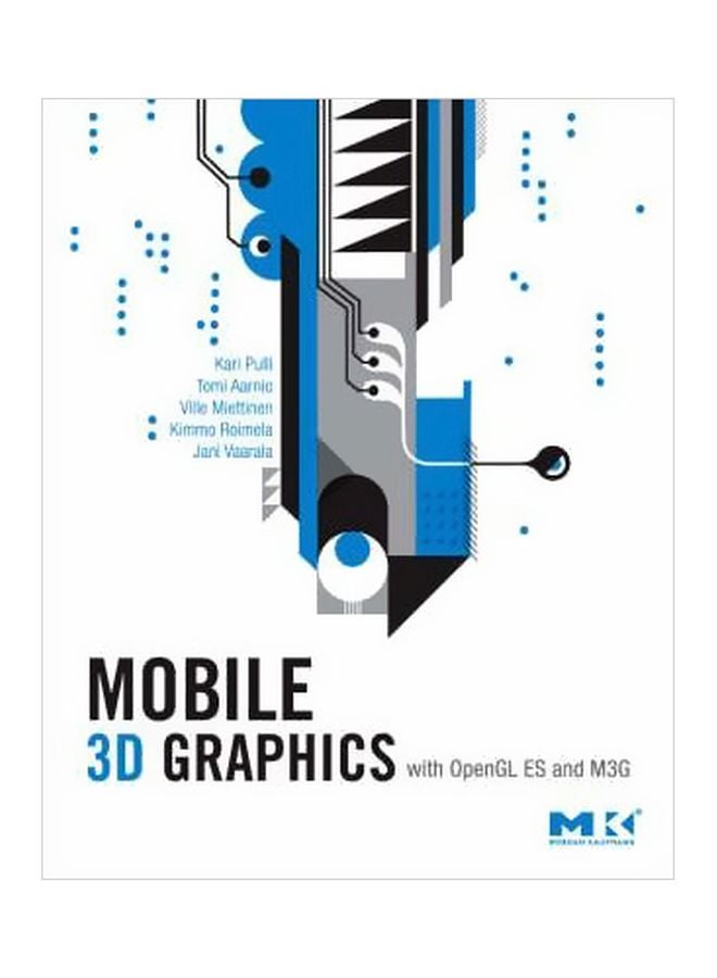 Mobile 3D Graphics: With Open GL ES And M3G Hardcover English by Kari Pulli - 4-Dec-07