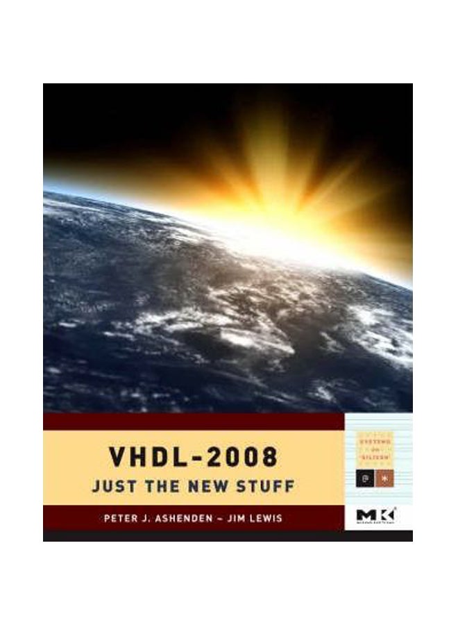 VHDL-2008: Just The New Stuff Paperback English by Peter J. Ashenden - 4-Mar-08 