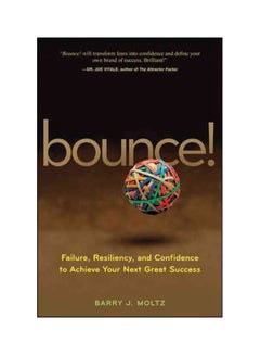 Bounce! Failure, Resiliency, And Confidence To Achieve Your Next Great Success hardcover english - 8-Feb-08 
