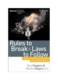 Rules To Break And Laws To Follow: How Your Business Can Beat The Crisis Of Short-Termism Hardcover English by Don Peppers - 26-Feb-08