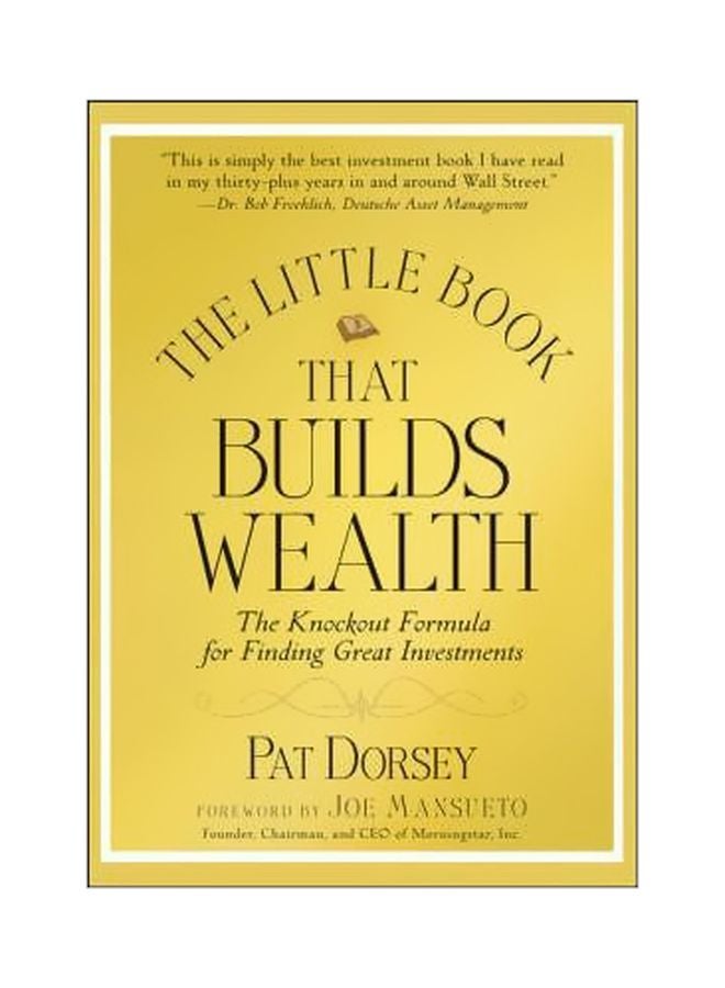 The Little Book That Builds Wealth: The Knock-out Formula For Finding Great Investments Hardcover English by Pat Dorsey - 11-Mar-08
