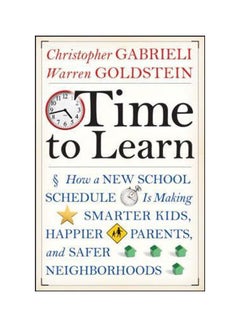 Time To Learn: How A New School Schedule Is Making Smarter Kids, Happier Parents, And Safer Neighbor hardcover english - 23-May-08 - v1560338604/N26587848A_1