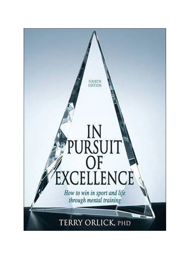 In Pursuit Of Excellence: How To Win In Sport And Life Through Mental Training paperback english - 19-Oct-07