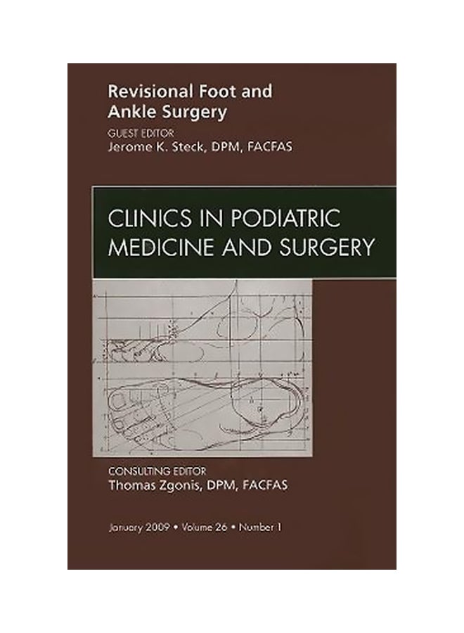 Revisional Foot And Ankle Surgery, An Issue Of Clinics In Podiatric Medicine And Surgery Hardcover English by Jerome K. Steck - 39871