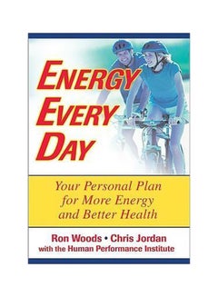 Energy Every Day: Your Personal Plan For More Energy And Better Health paperback english - 40179