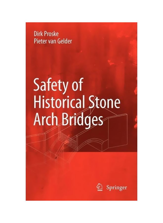 Safety Of Historical Arch Bridges Hardback English by Ulrike Proske - 40116 