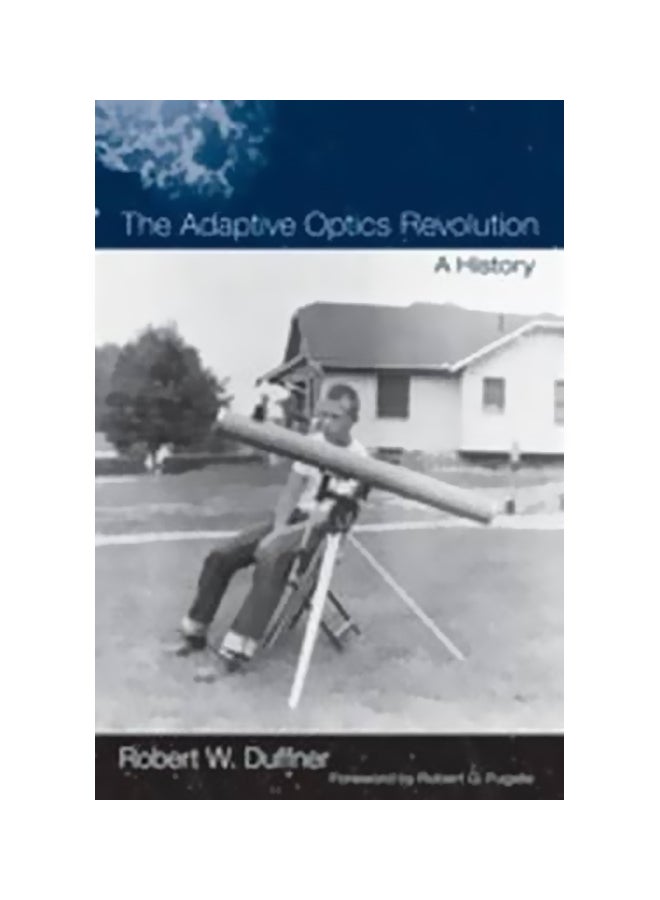 The Adaptive Optics Revolution: A History hardcover english - 39979 