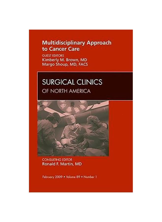 Multidisciplinary Approach to Cancer Care, An Issue of Surgical Clinics Hardcover English by Kimberly M. Brown - 39904 