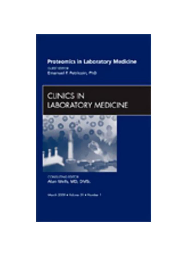 Proteomics In Laboratory Medicine, An Issue Of Clinics In Laboratory Medicine Hardcover English by Emanuel F. Petricoin - 39965 