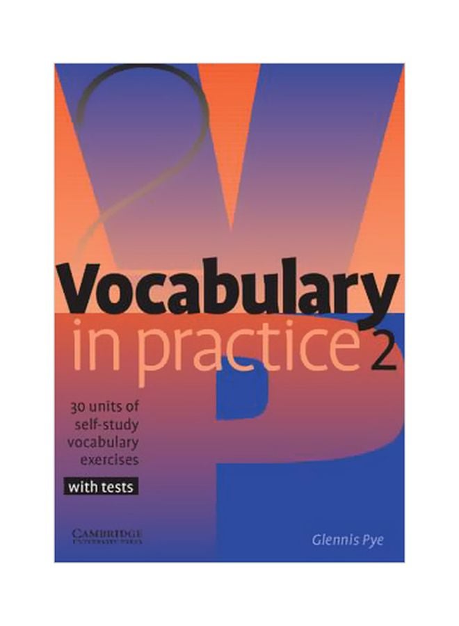 Vocabulary in Practice: 30 Units Of Self Study Vocabulary Exercises With Tests Paperback English by Glennis Pye - 37469 
