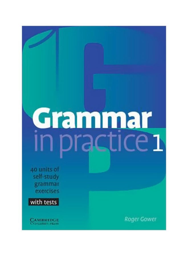 Grammar in Practice: 40 Units of Self-study Grammar Exercises With Tests Paperback English by Roger Gower - 37591 
