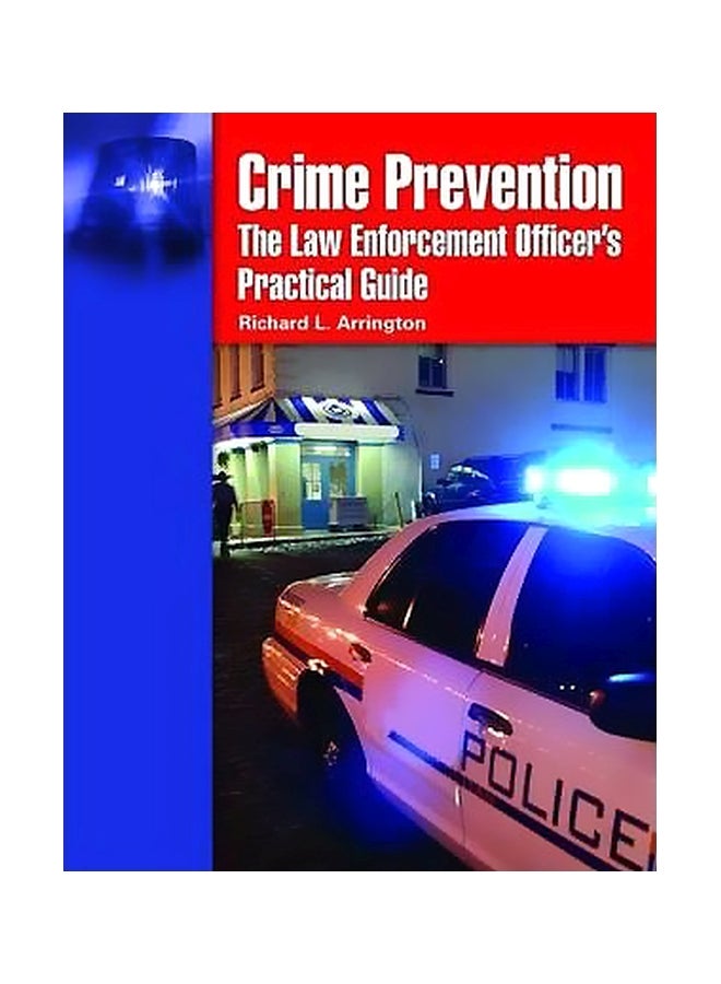 Crime Prevention The Law Enforcement Officer's Practical Guide Paperback English by Richard L. Arrington - 39060