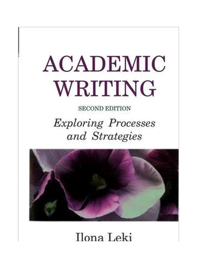 Academic Writing : Exploring Processes And Strategies Paperback English by Ilona Leki - 41520
