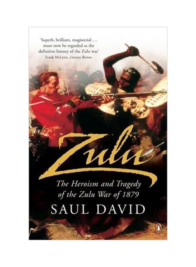 Zulu : The Heroism And Tragedy Of The Zulu War Of 1879 paperback english - 38561 