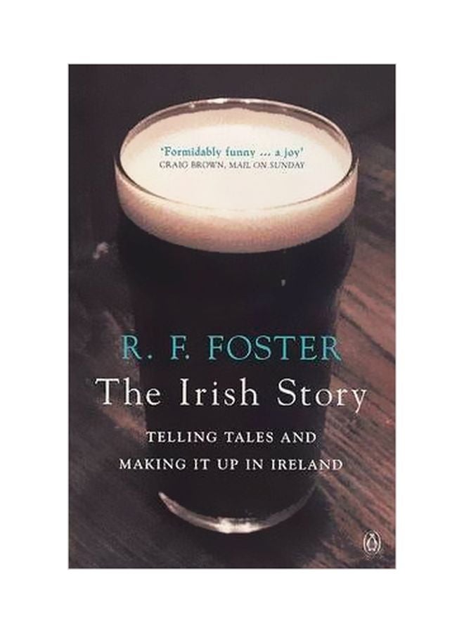 The Irish Story: Telling Tales And Making It Up In Ireland Paperback English by R. F. Foster - 38353 