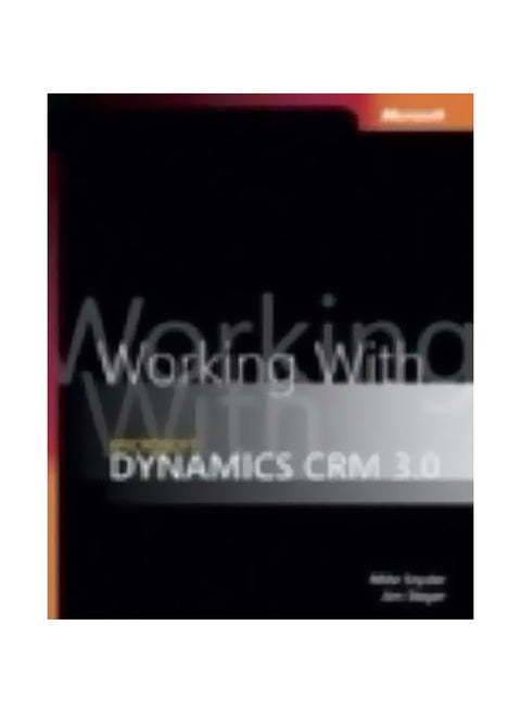 Working With Microsoft Dynamics Crm 3.0 Paperback English by Jim Steger - 38819