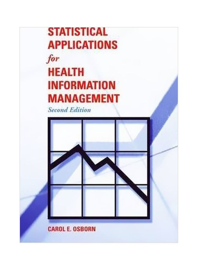 Statistical Applications For Health Information Management Paperback English by Carol E. Osborn - 38503 