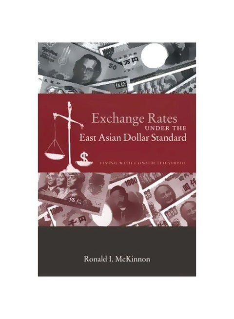 Exchange Rates Under The East Asian Dollar Standard: Living With Conflicted Virtue Hardcover English by Ronald I. McKinnon - 38412