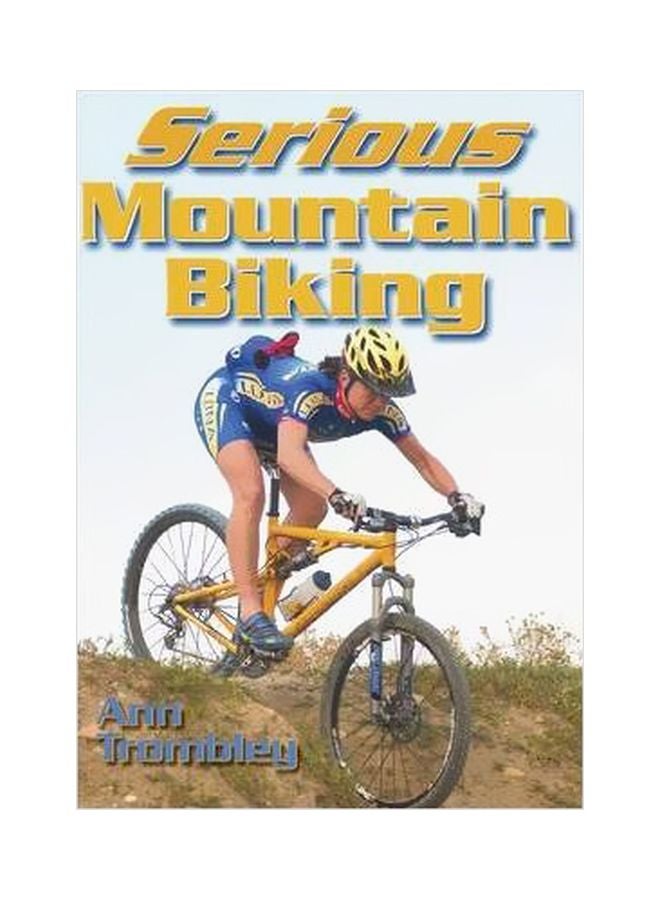 Serious Mountain Biking Paperback English by Ann Trombley - 38517 