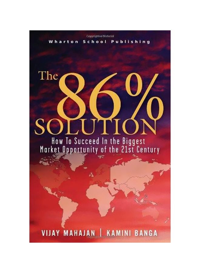 The 86 Percent Solution: How To Succeed In The Biggest Market Opportunity Of The Hardcover English by Vijay Mahajan