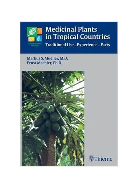Medicinal Plants In Tropical Countries: Traditional Use-Experience-Facts Hardcover English by Markus S. Mueller - 38301