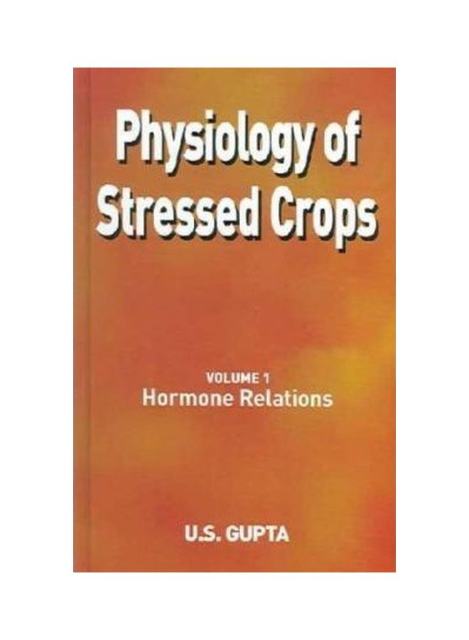Physiology Of Stressed Crops Hardcover English by U. S. Gupta - 38412 